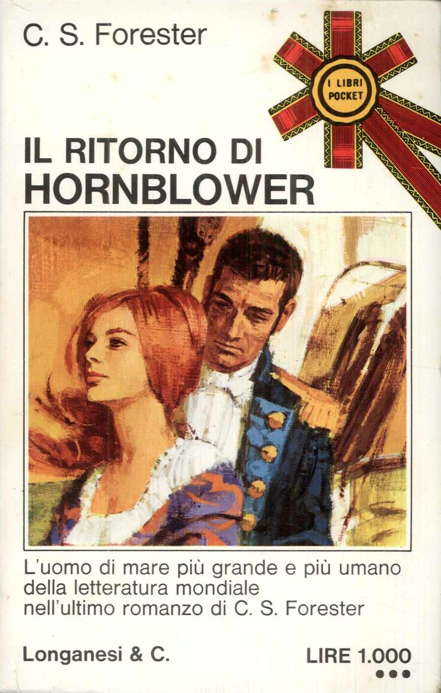 Il ritorno di Hornblower. L'uomo di mare più grande e …