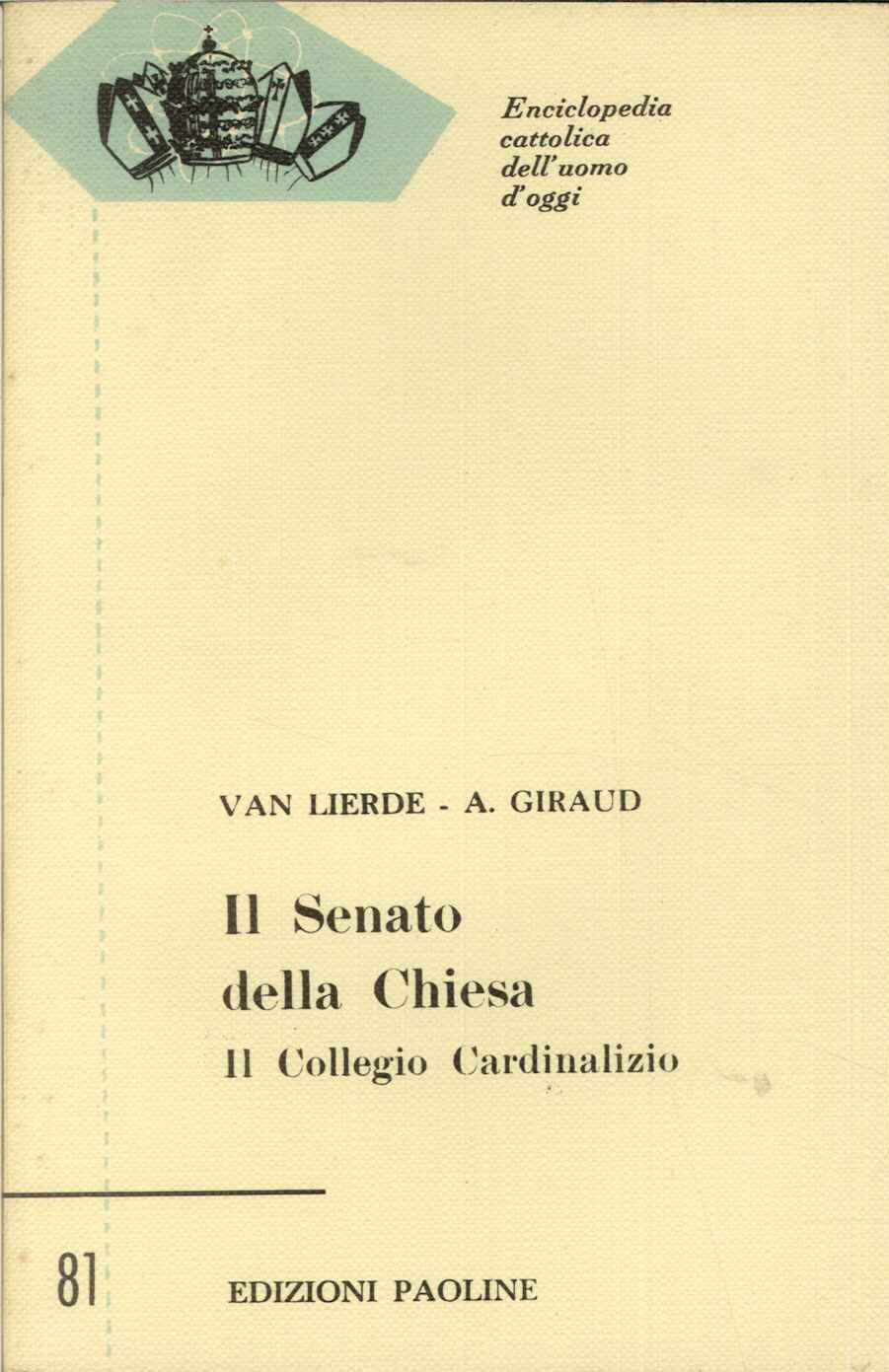 Il Senato della Chiesa. Il Collegio Cardinalizio
