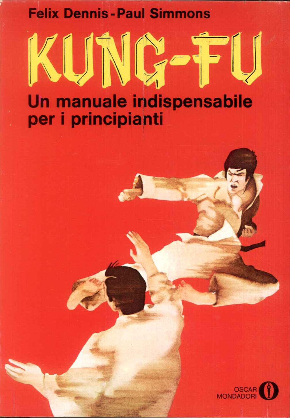 Kung-Fu. Un manuale indispensabile per i principianti