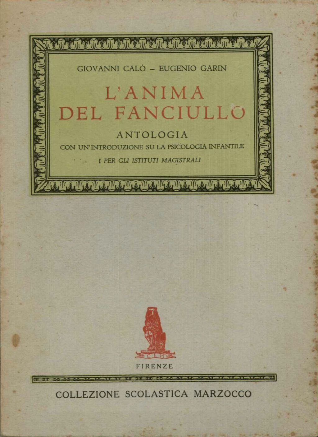 L'anima del fanciullo. Antologia. Con un'introduzione su la psicologia infantile
