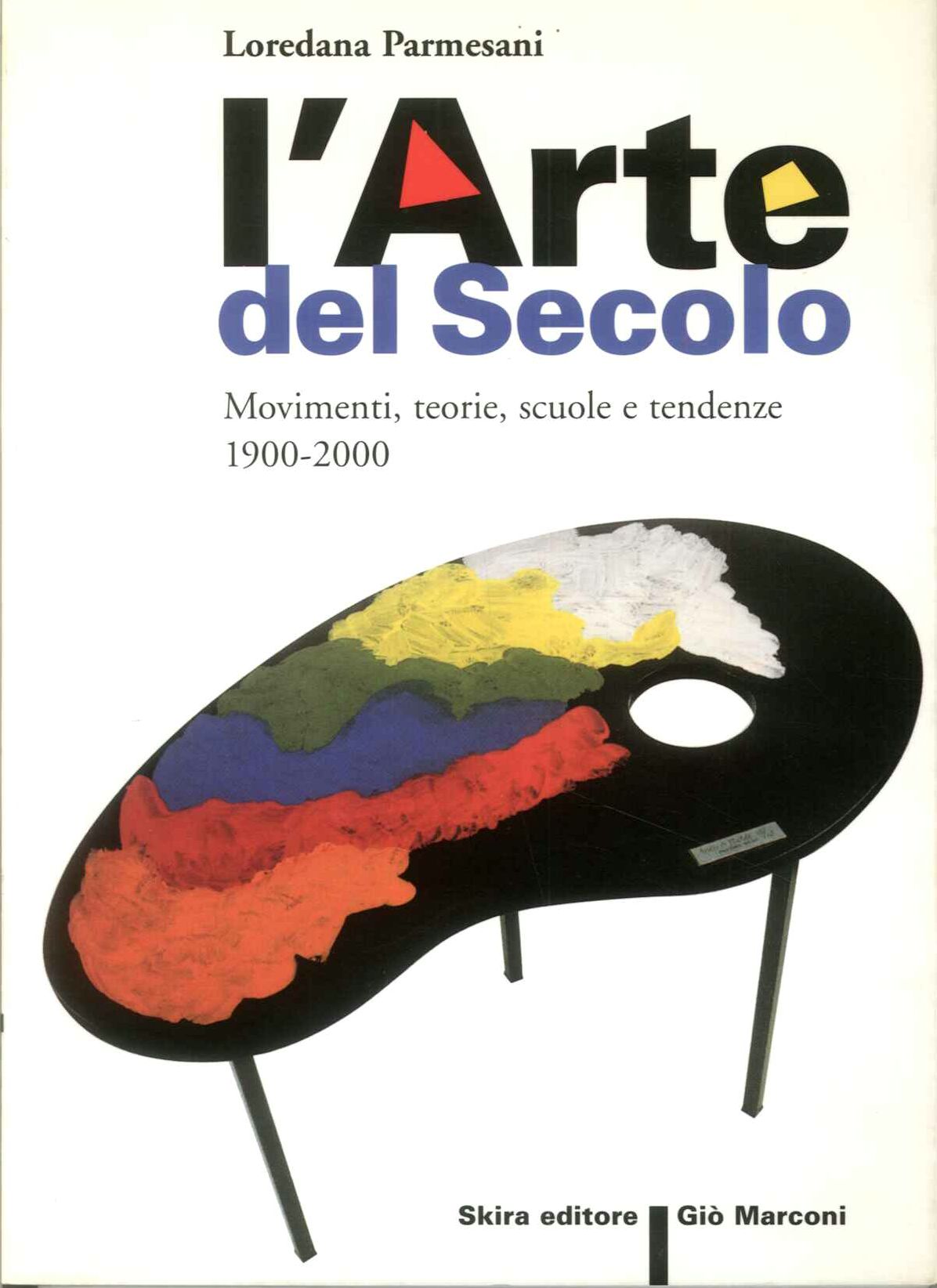 L' arte del secolo. Movimenti, teorie, scuole e tendenze 1900-20