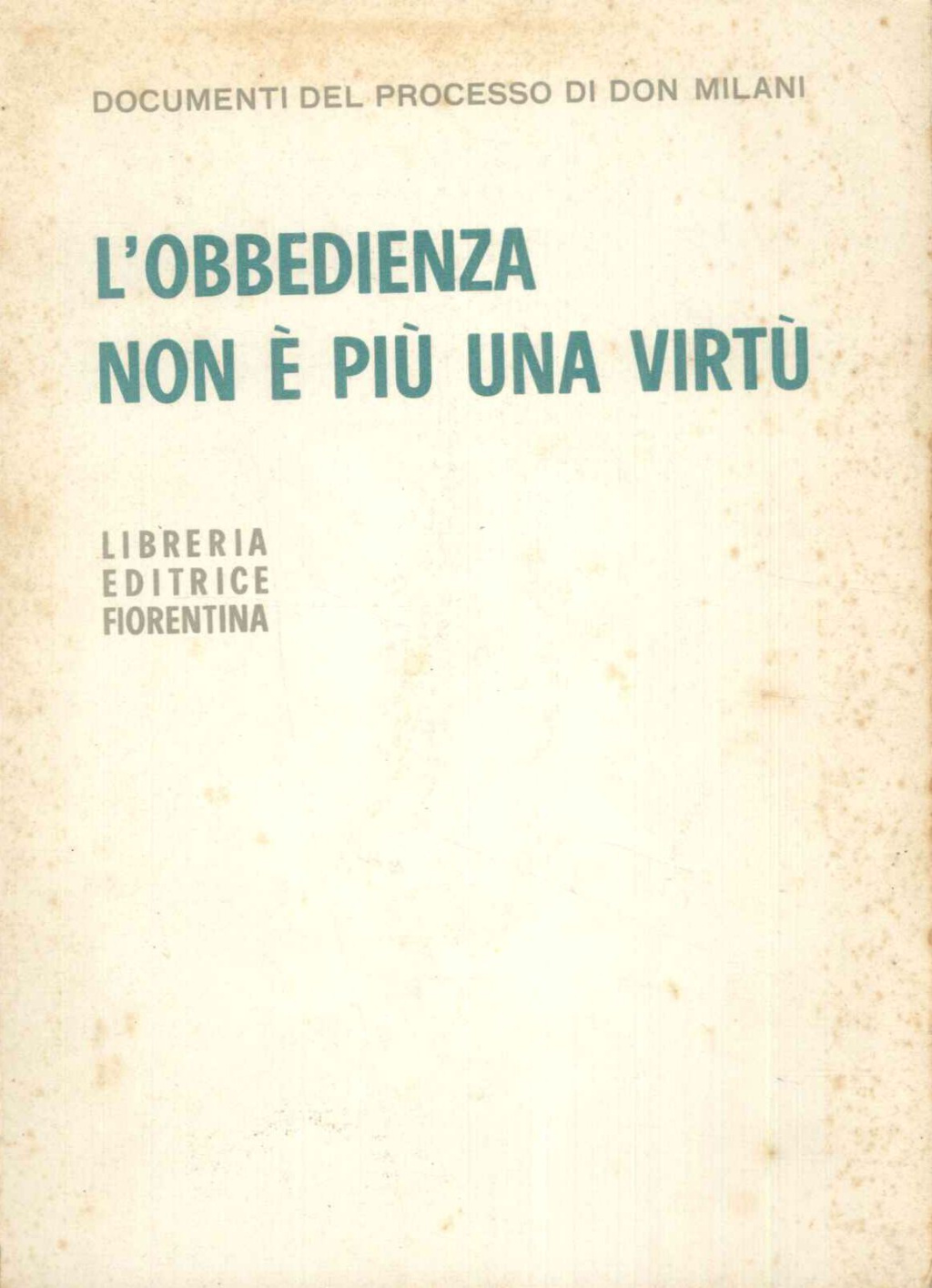 L'obbedienza non è più una virtù