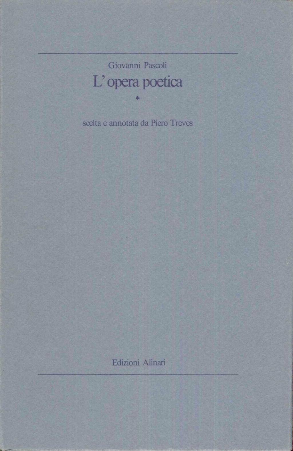 L'opera poetica. Scelta e annotata da Piero Treves. Scelta iconografica …