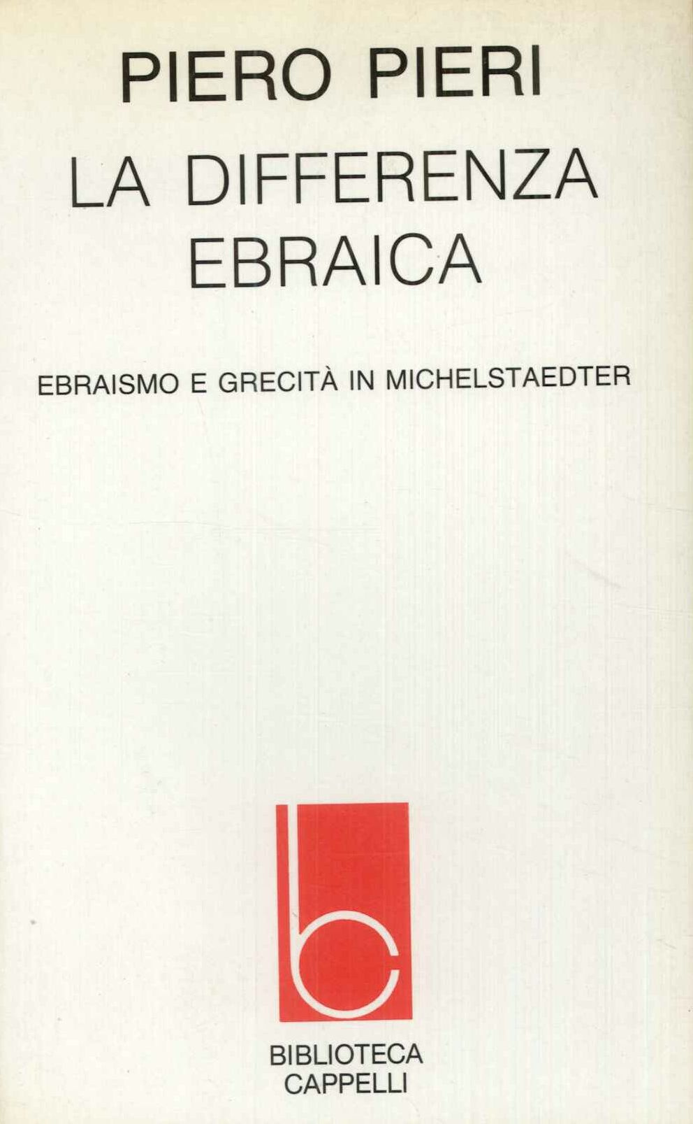 La differenza ebraica. Ebraismo e grecità in Michelstaedter