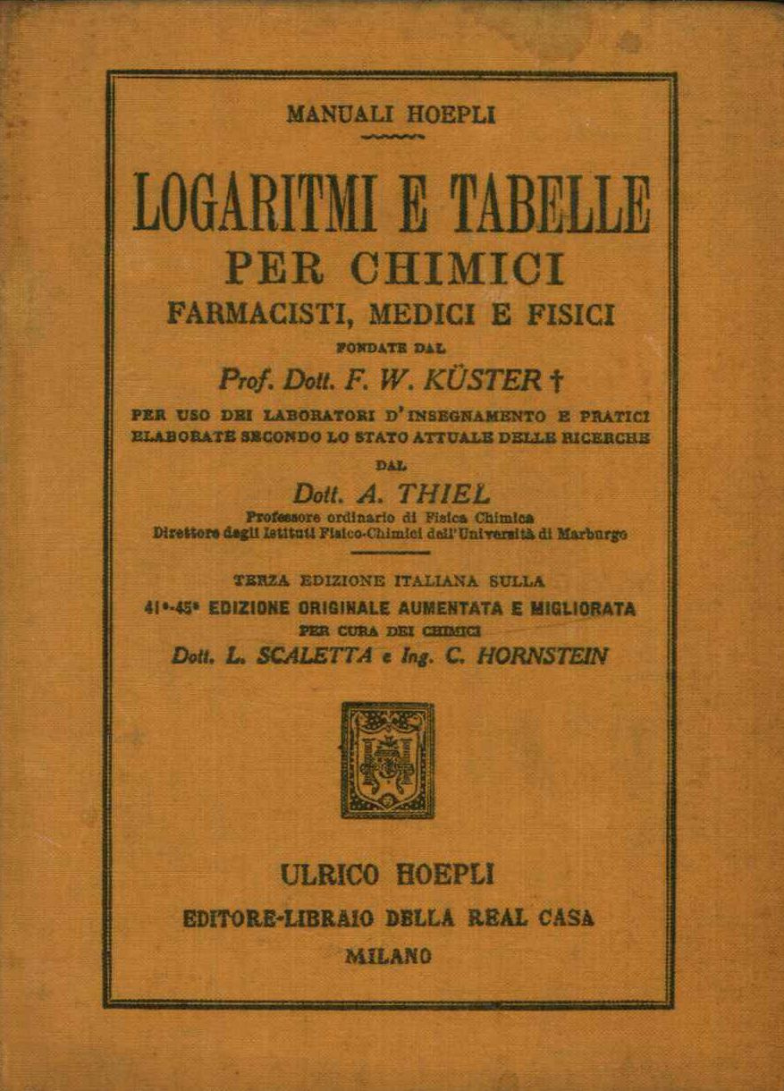 Logaritmi e tabelle per chimici, farmacisti, medici e fisici