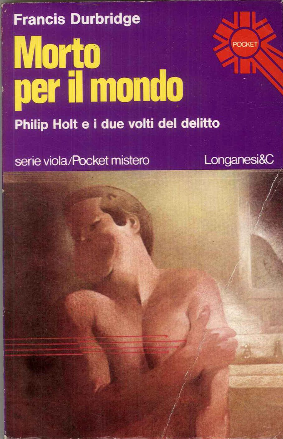 Morto per il mondo. Philip Holt e i due volti …