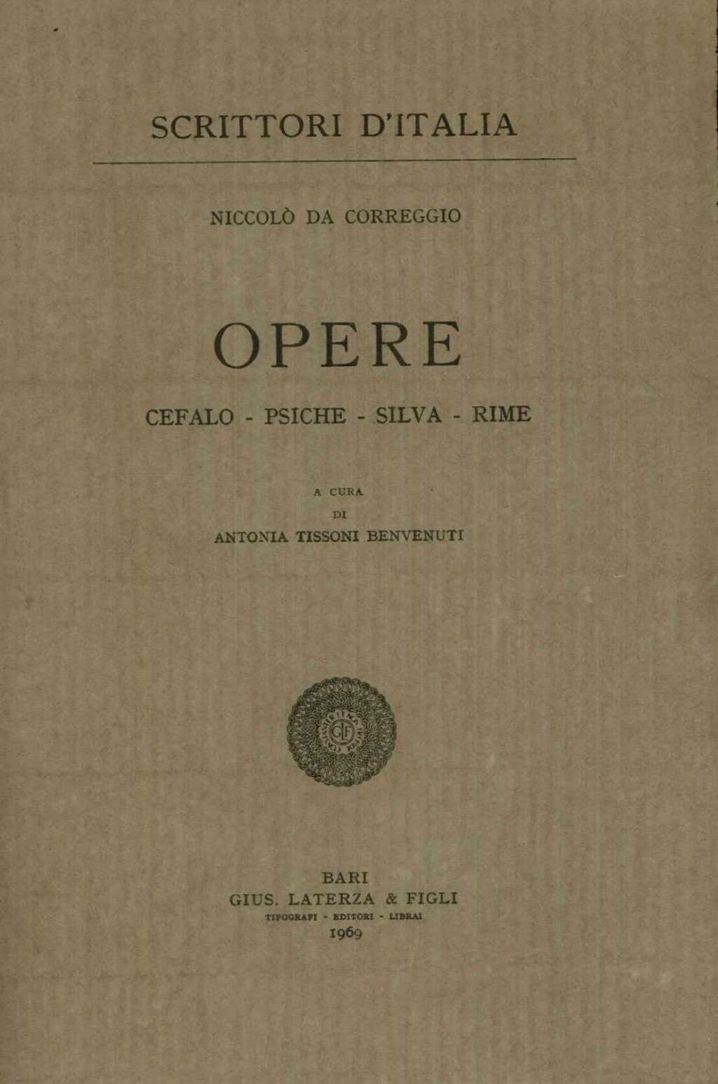 Opere. Cefalo - Psiche - Silva - Rime. A cura …