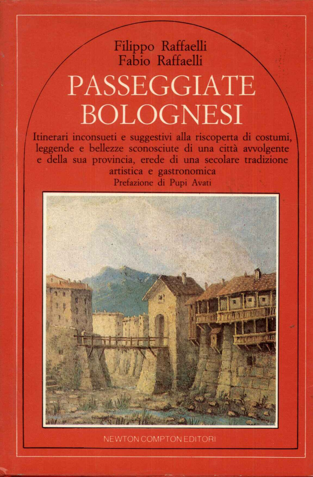 Passeggiate bolognesi. Itinerari inconsueti e suggestivi alla riscoperta di costumi, …