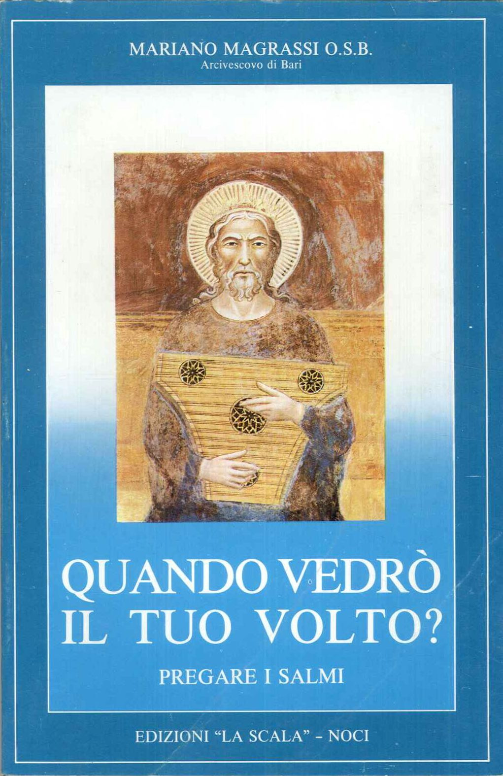 Quando vedrò il tuo volto. Pregare i Salmi