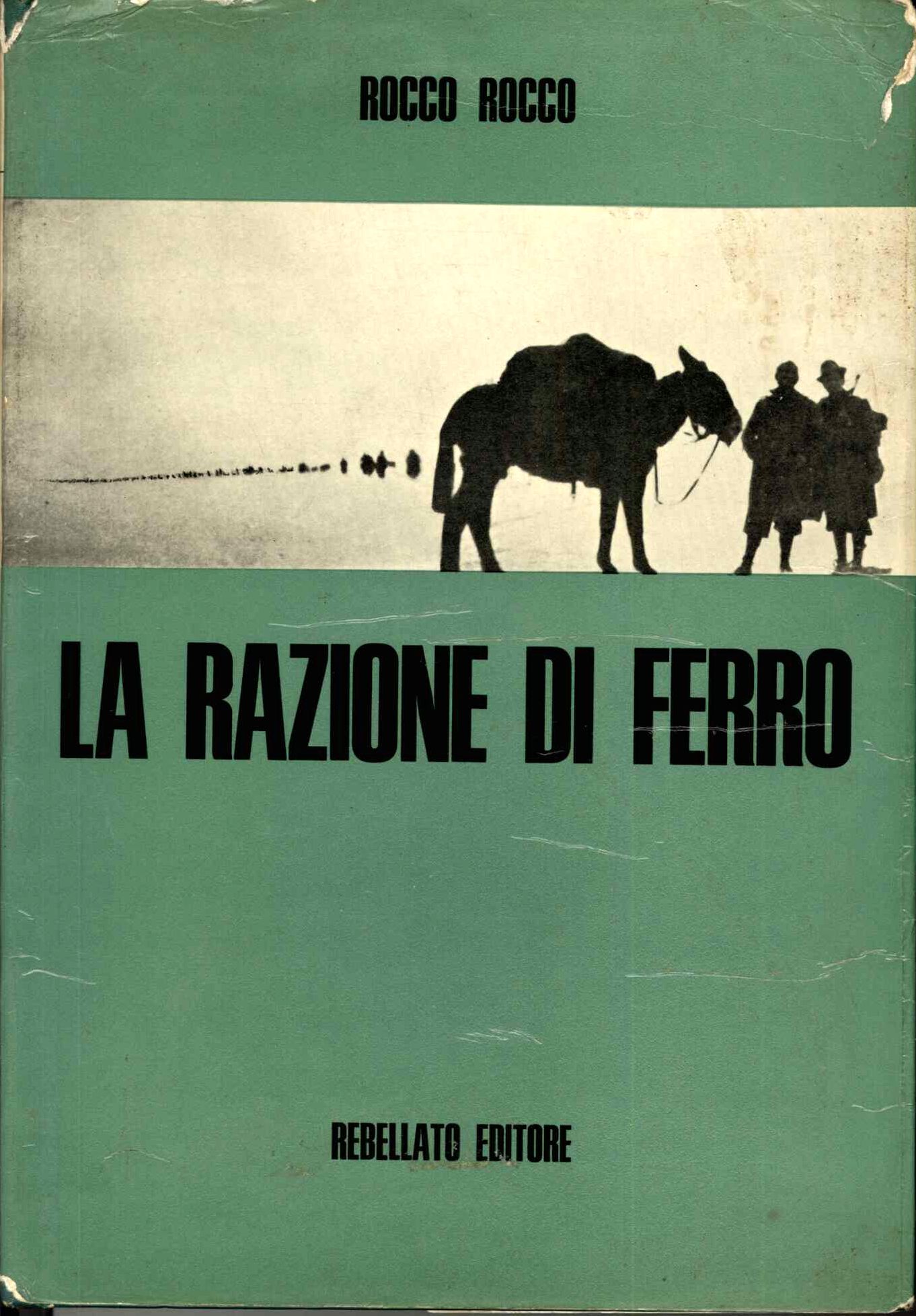 Razione di ferro (La) Presentazione del Generale Giuseppe Dal Fabbro