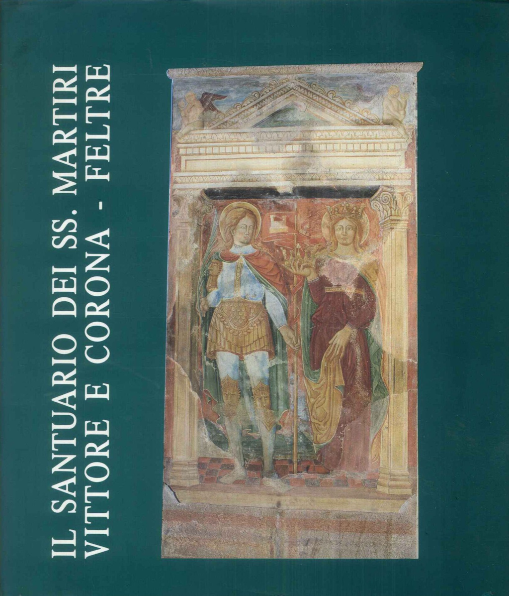 Santuario dei SS. Martiri Vittore e Corona. Feltre