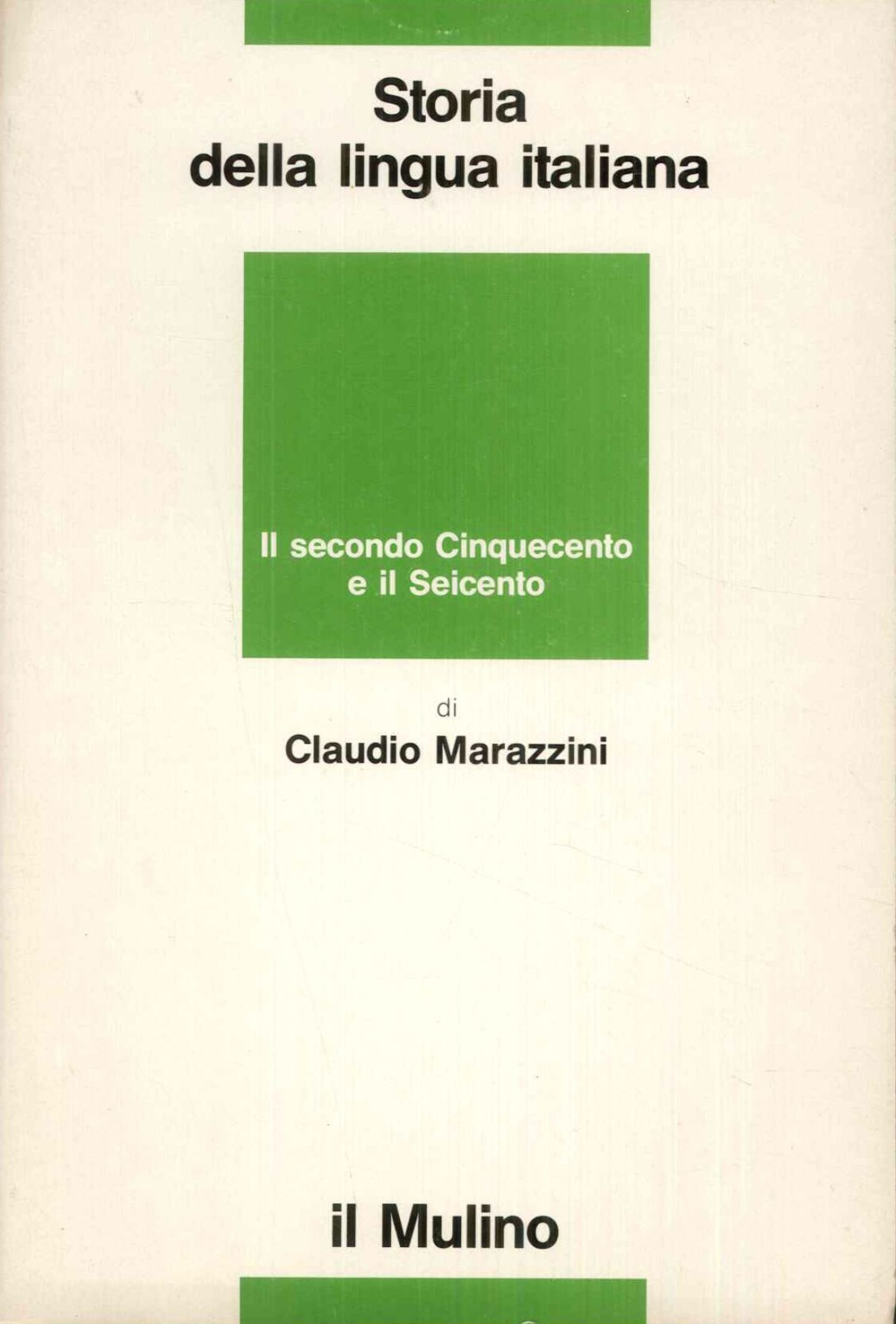Storia della lingua italiana. Il secondo Cinquecento e il Seicento