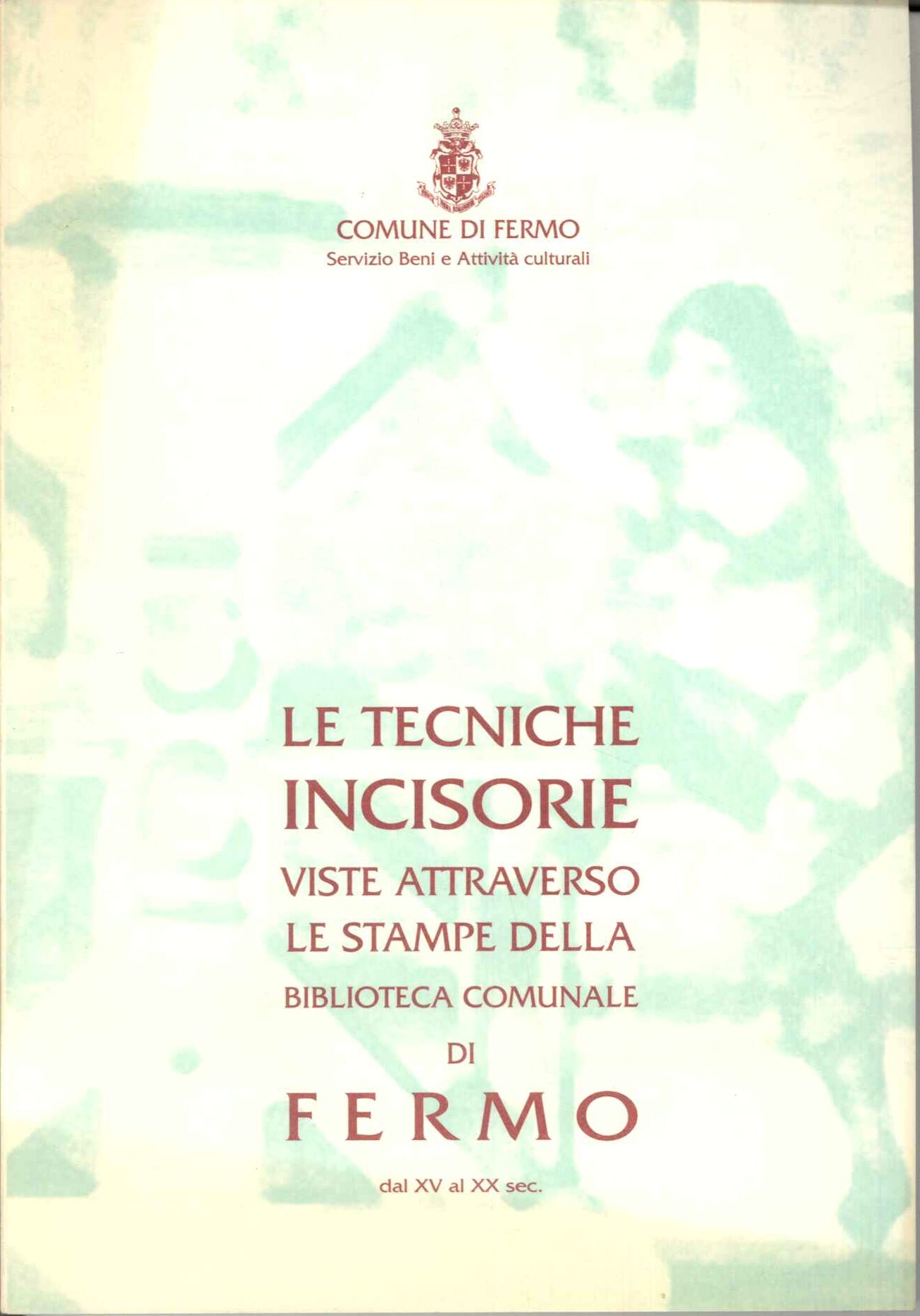 Tecniche incisorie viste attraverso le stampe della Biblioteca di Fermo