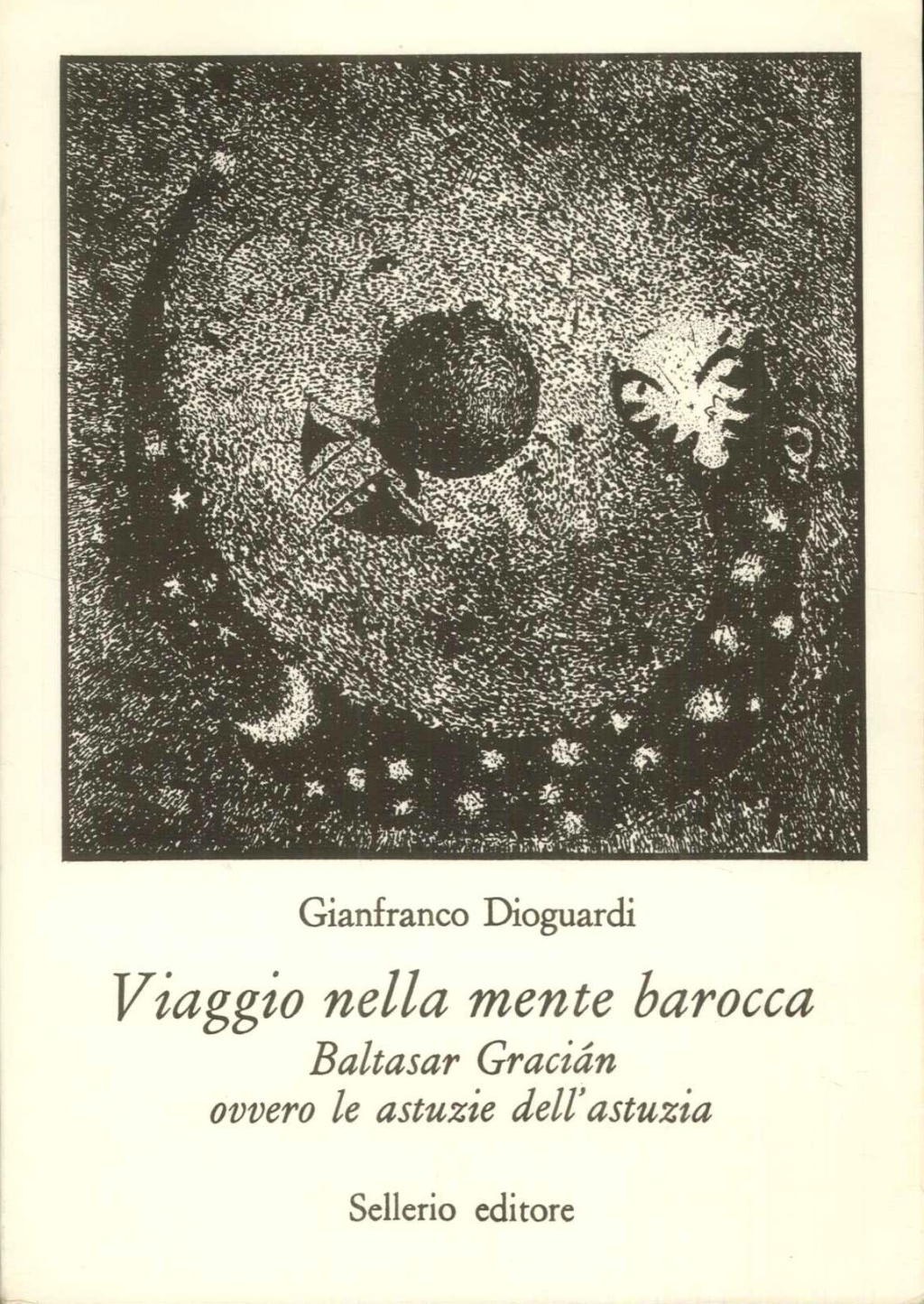 Viaggio nella mente barocca. Baltasar Graciàn ovvero le astuzie dell'astuzia