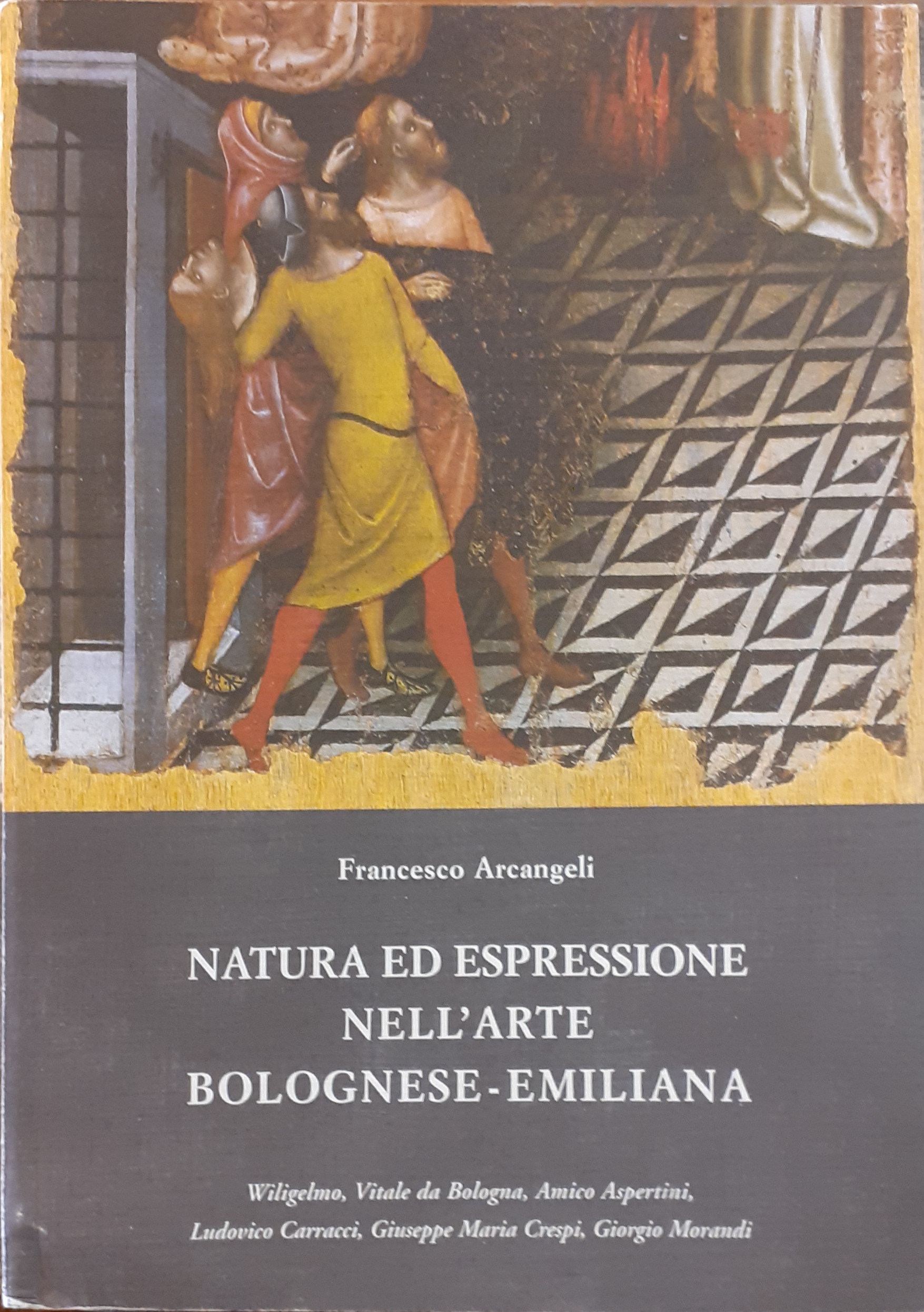 NATURA ED ESPRESSIONE NELL'ARTE BOLOGNESE-EMILIANA; Wiligelmo, Vitale da Bologna, Amico …