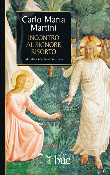 Incontro al Signore Risorto. Il cuore dello spirito cristiano