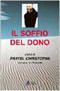 Il soffio del dono. Diario di Fratel Christophe, Monaco di …