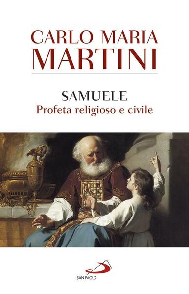 Samuele. Profeta religioso e civile