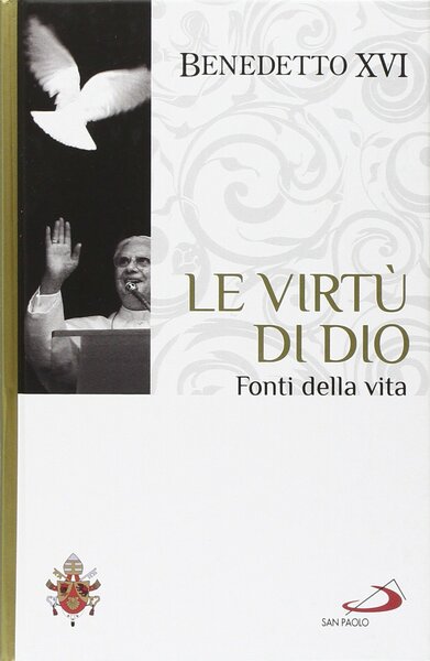 Le virtù di Dio. Fonti della vita