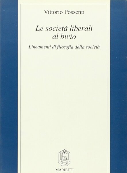 Le società liberali al bivio. Lineamenti di filosofia della società