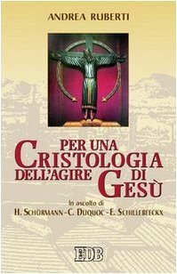 Per una Cristologia dell'agire di Gesù. In ascolto con H. …