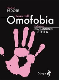 Storia dell'omofobia. Prefazione di Gian Antonio StellaOdoya