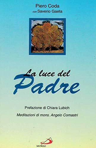 La luce del Padre. Prefazione di Chiara Lubich. Meditazioni di …