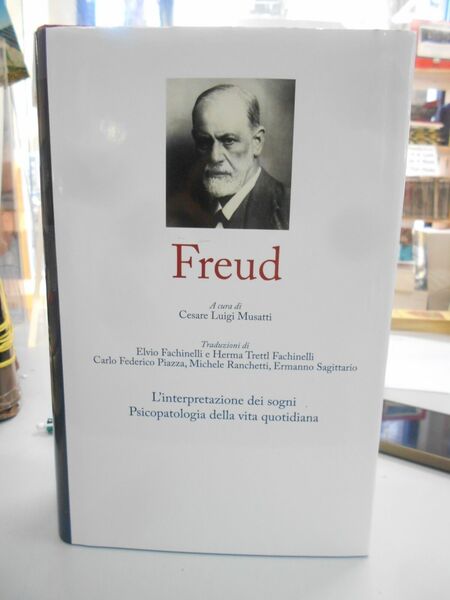 L'interpretazione dei sogni. psicopatologia della vita quotidiana.