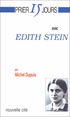 Prier 15 jours avec Edith Stein.