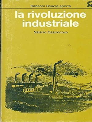 La rivoluzione industriale.