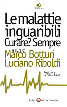 Le malattie inguaribili Curare? Sempre.