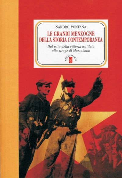 Le grandi menzogne della storia contemporanea.