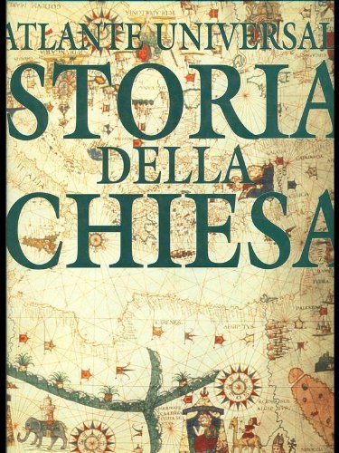 Atlante universale di storia della Chiesa : le Chiese cristiane …