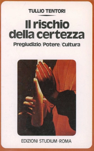 Il rischio della certezza.