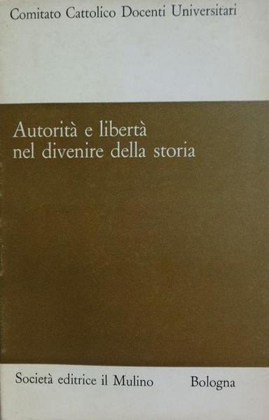 Autorità e libertà nel divenire della storia.