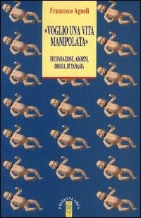 “Voglio una vita manipolata”.