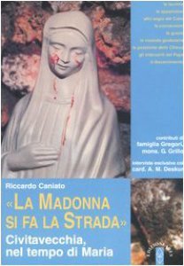 “La Madonna si fa la strada”.