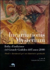 Incarnationis Mysterium : bolla d'indizione del Grande Giubileo dell'anno 2000 …