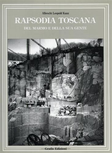Rapsodia toscana: del marmo e della sua gente.