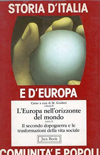 L'Europa nell'orizzonte del mondo vol. 8/2. Il secondo dopoguerra e …
