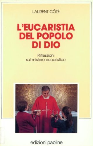 L'eucaristia del popolo di Dio.