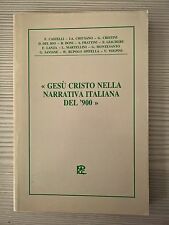 Gesu' Cristo nella narrativa italiana del '900.