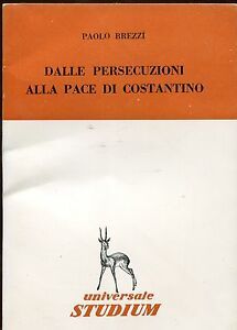 Dalle persecuzioni alla Pace di Costantino.