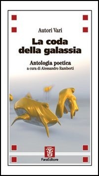 La coda della galassia Antologia poetica.