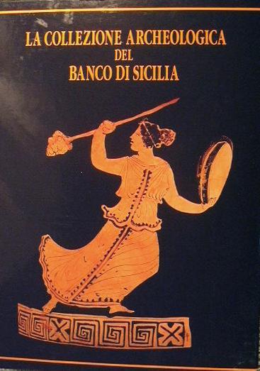 La collezione archeologica del Banco di Sicilia.