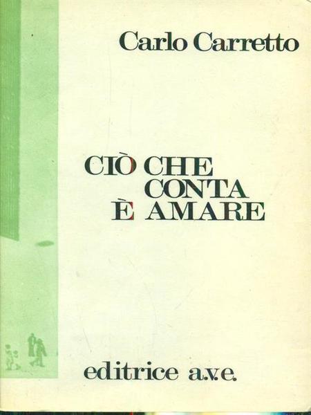 Cio' che conta e' amare.