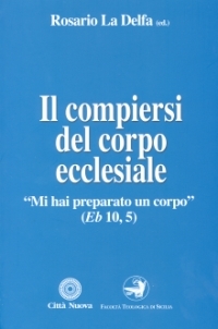 Il compiersi del corpo ecclesiale.