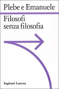 Filosofi senza filosofia.