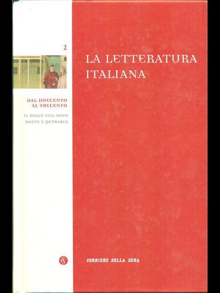 La letteratura italiana 2 Dal Duecento al Trecento.