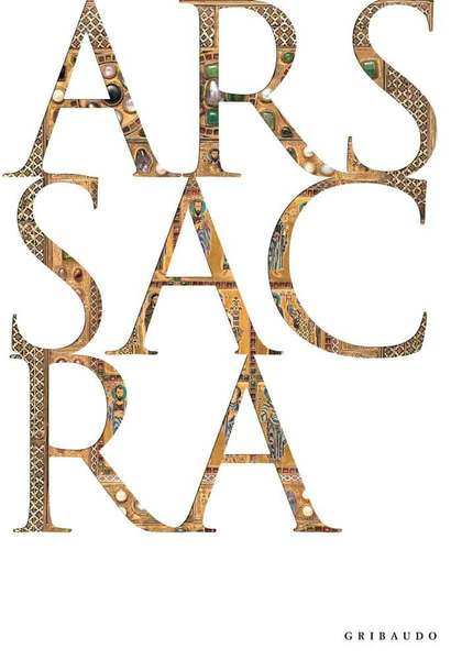 Ars Sacra – Arte e architettura cristiana dell'Occidente dalle origini …